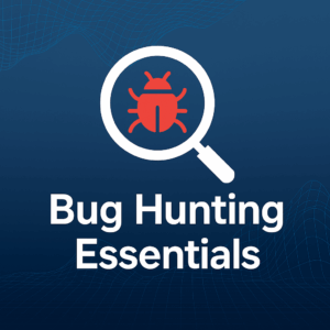 Bug Hunting Essentials